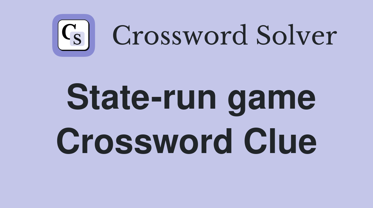 State-run game Crossword Clue