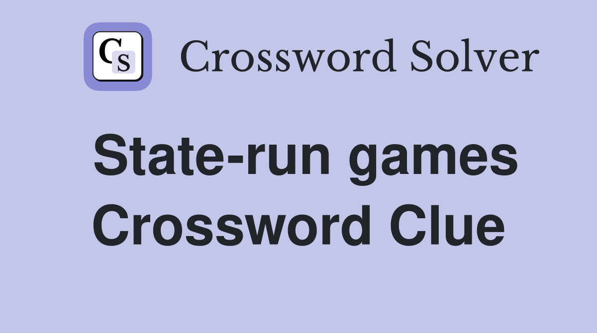 State-run games Crossword Clue