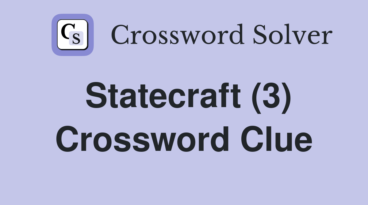Statecraft (3) Crossword Clue
