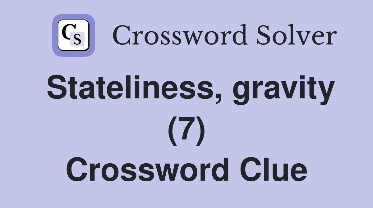 Stateliness, gravity (7) Crossword Clue