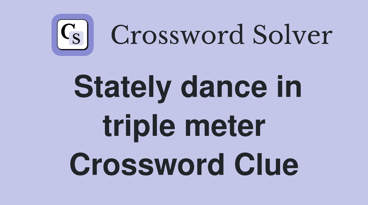 Stately dance in triple meter Crossword Clue