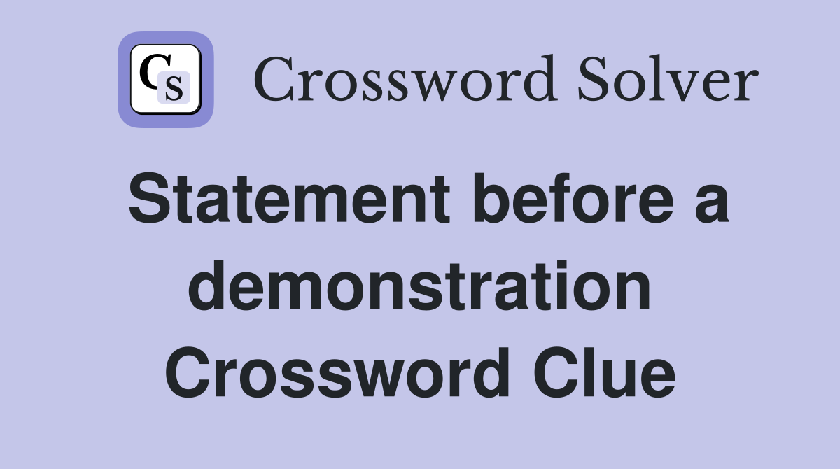 Statement before a demonstration Crossword Clue