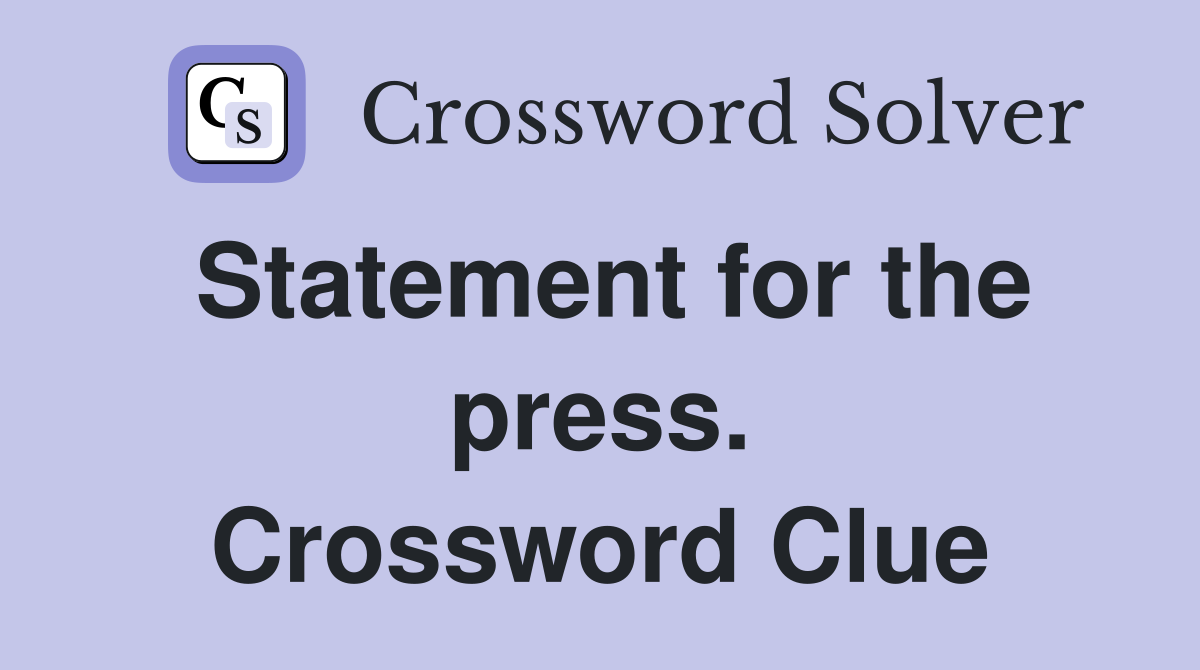 Statement for the press. Crossword Clue