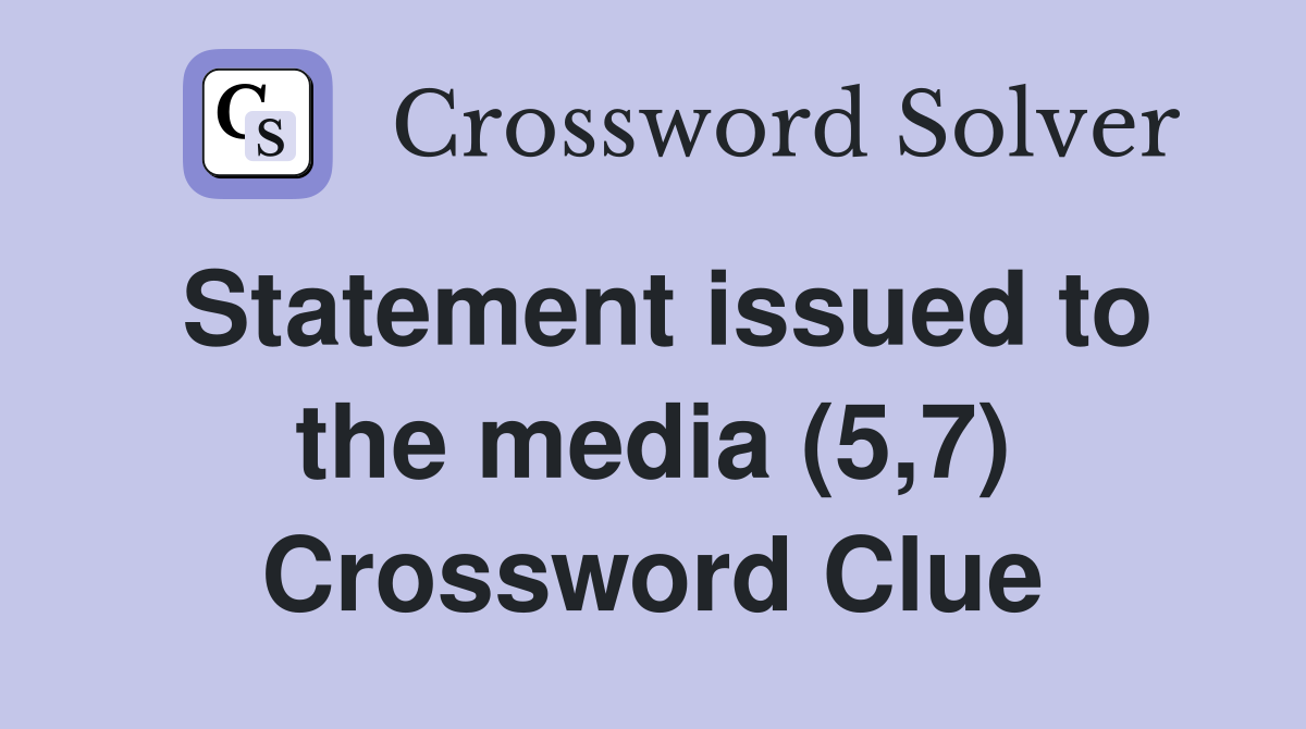 Statement issued to the media (5,7) Crossword Clue