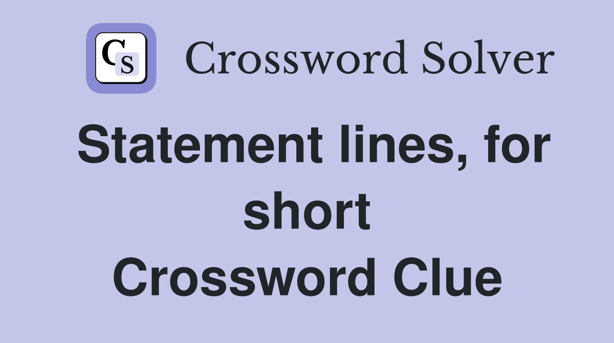 Statement lines, for short Crossword Clue