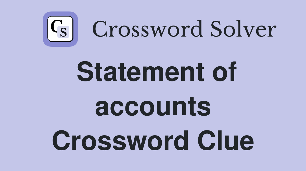 Statement of accounts Crossword Clue