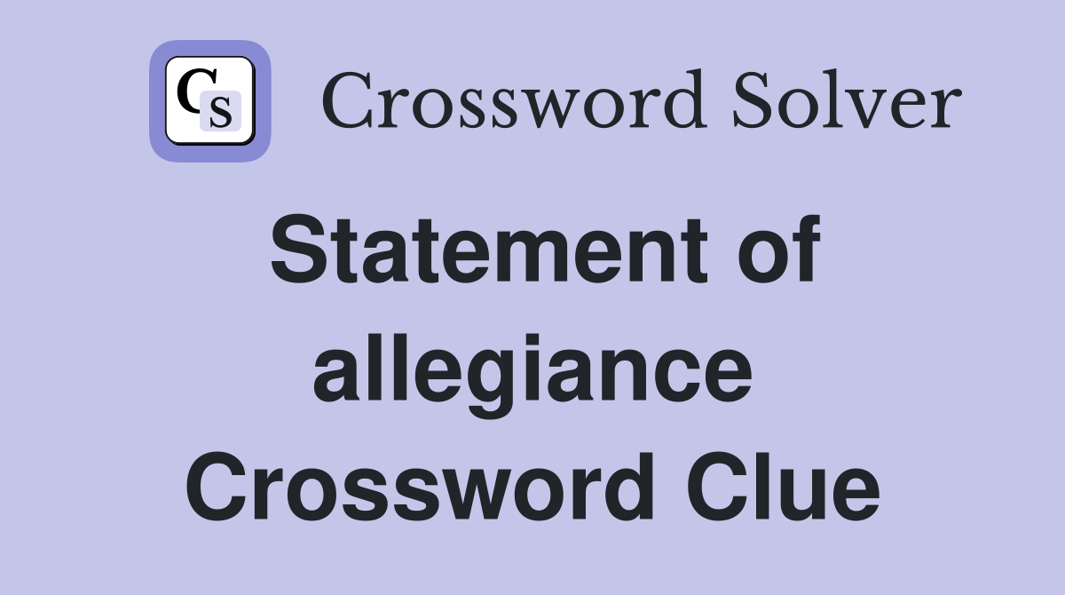 Statement of allegiance Crossword Clue