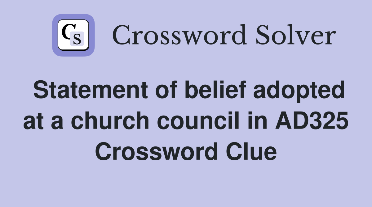 Statement of belief adopted at a church council in AD325 Crossword Clue