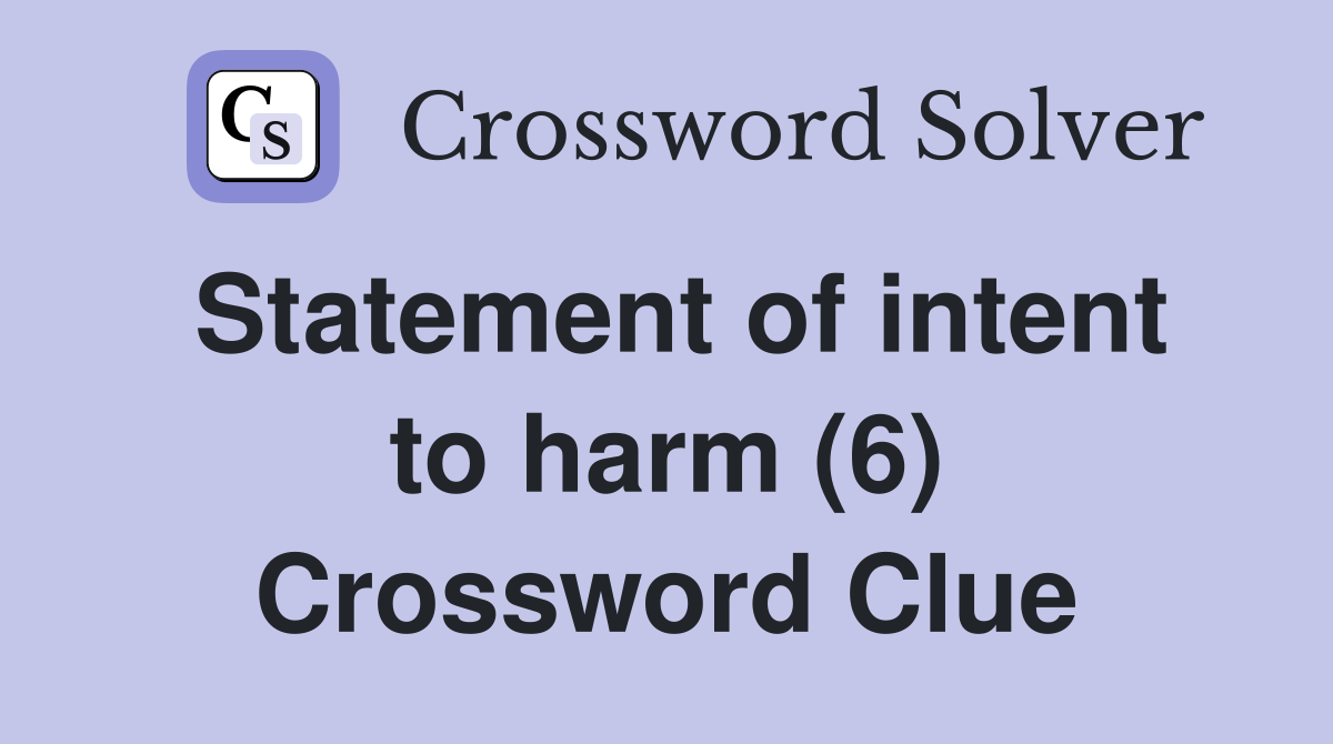 Statement of intent to harm (6) Crossword Clue