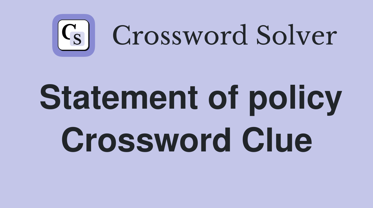 Statement of policy Crossword Clue