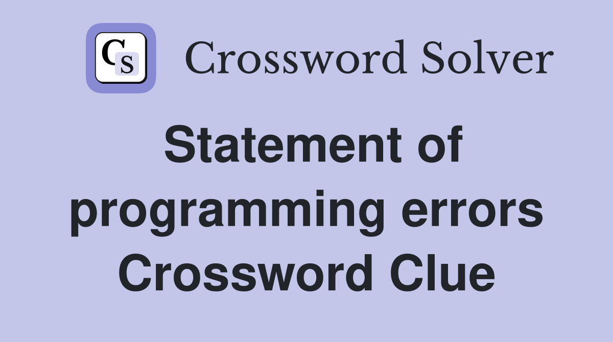 Statement of programming errors Crossword Clue