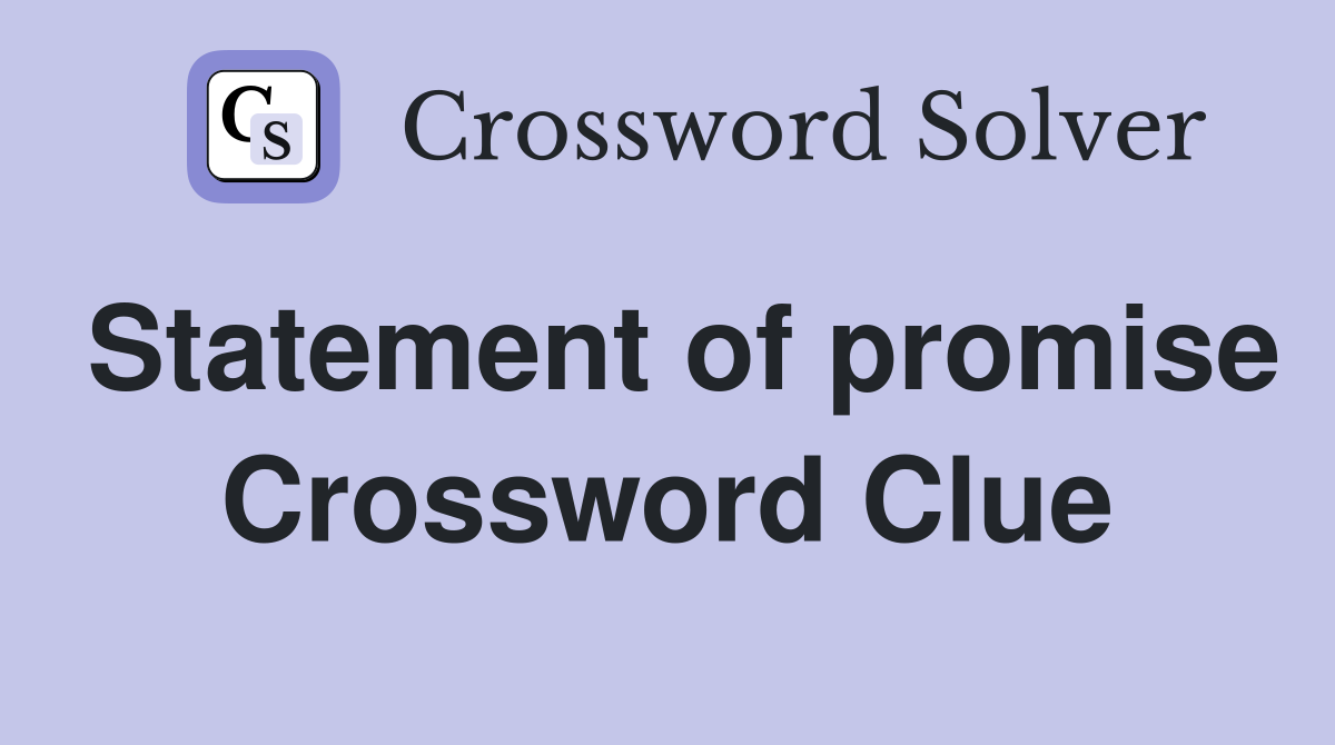 Statement of promise Crossword Clue