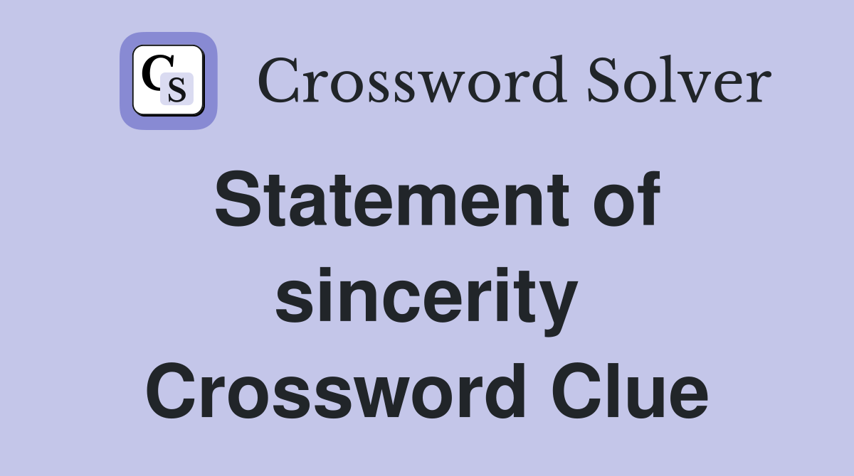 Statement of sincerity Crossword Clue