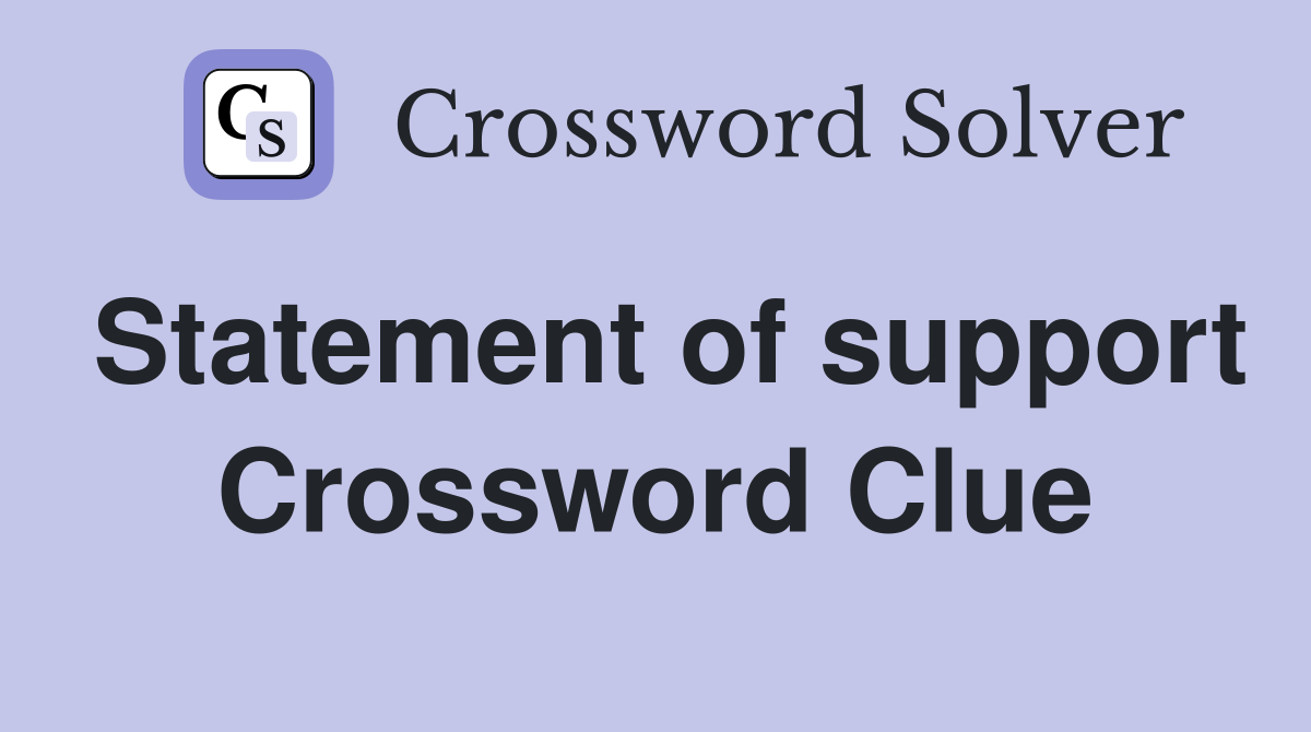 Statement of support Crossword Clue