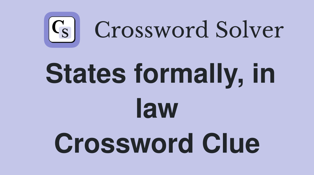 States formally, in law Crossword Clue