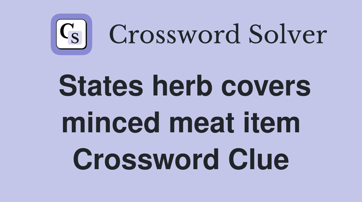 States herb covers minced meat item Crossword Clue