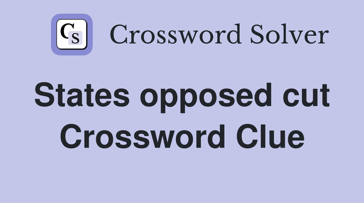 States opposed cut  Crossword Clue