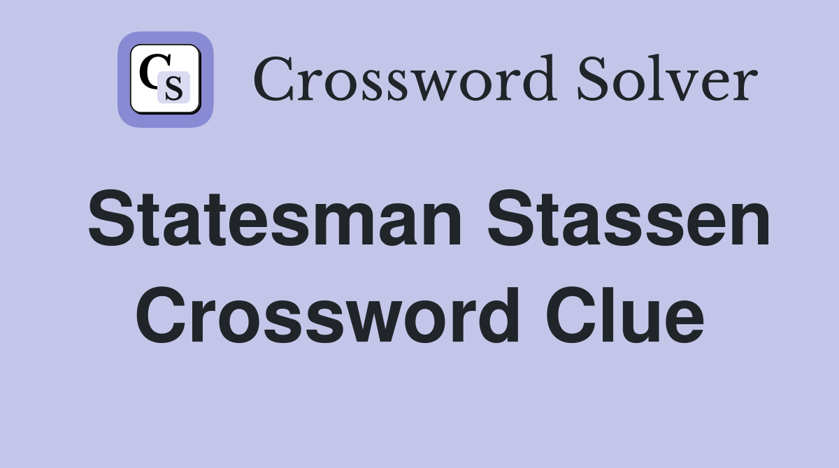 Statesman Stassen Crossword Clue