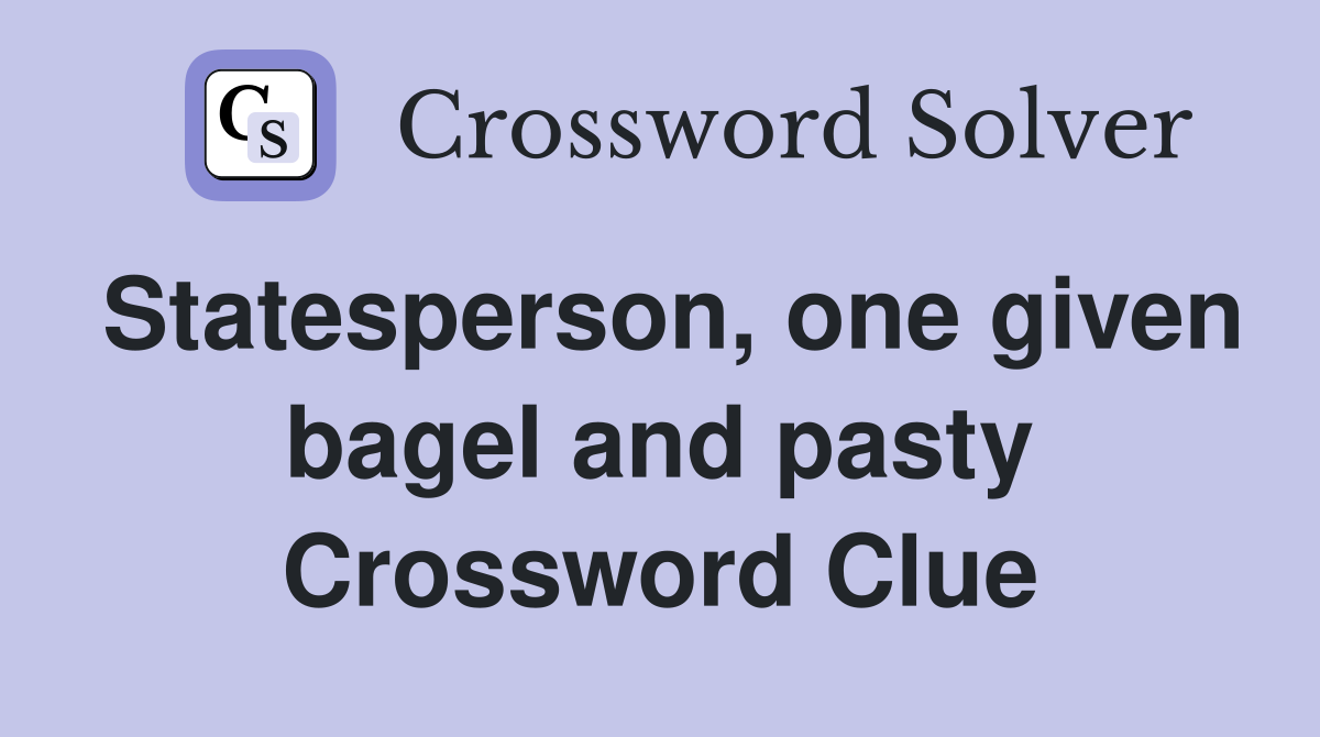 Statesperson, one given bagel and pasty Crossword Clue