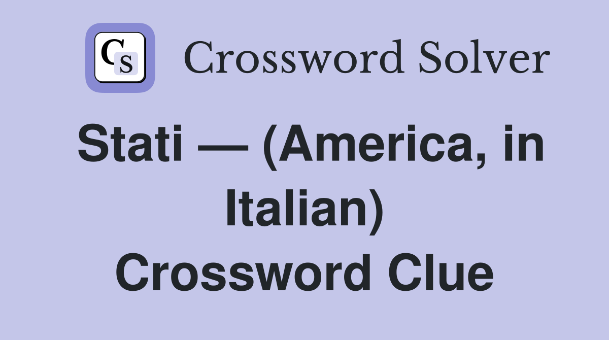 Stati — (America, in Italian) Crossword Clue