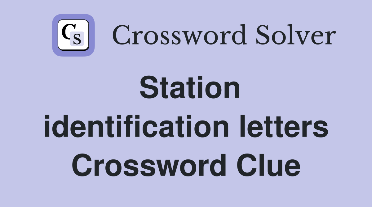 Station identification letters Crossword Clue