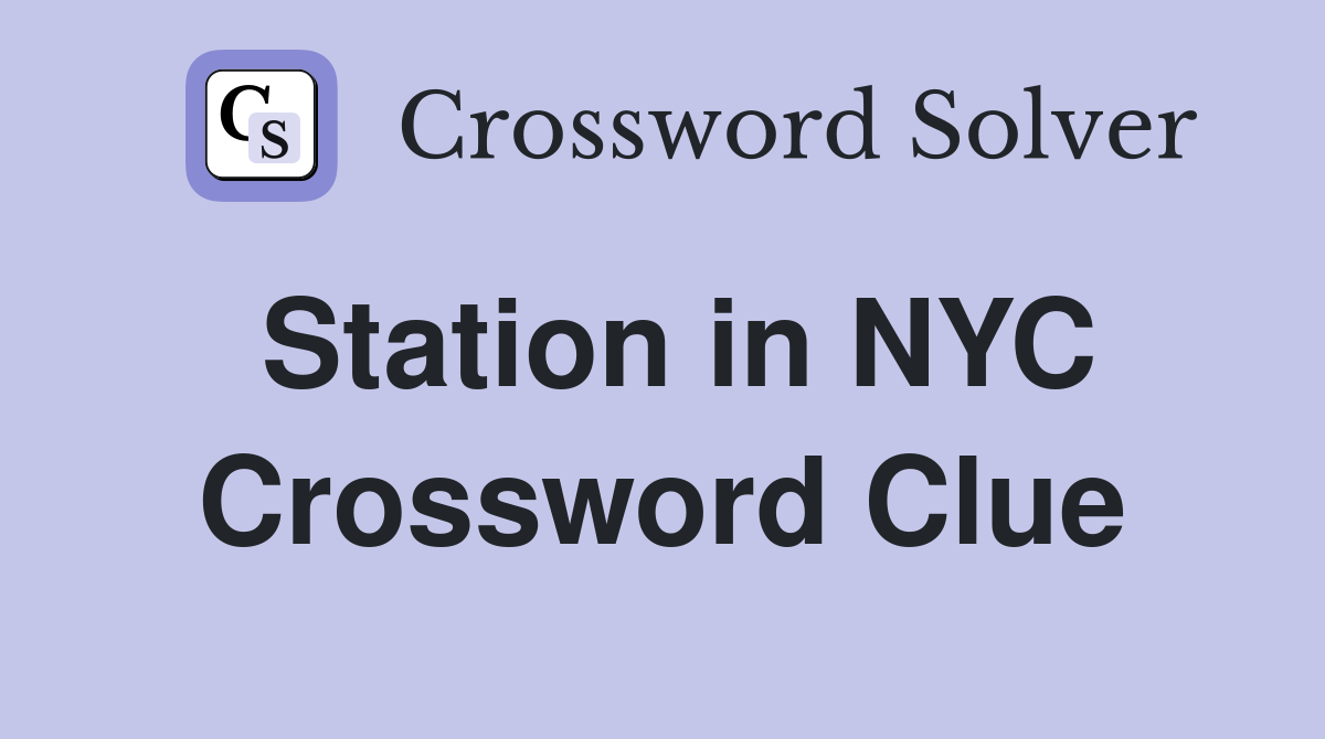 Station in NYC Crossword Clue