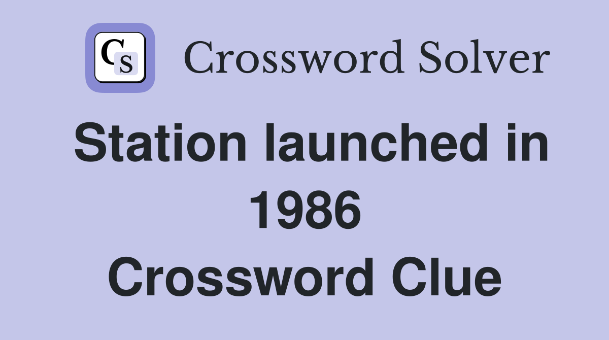 Station launched in 1986 Crossword Clue