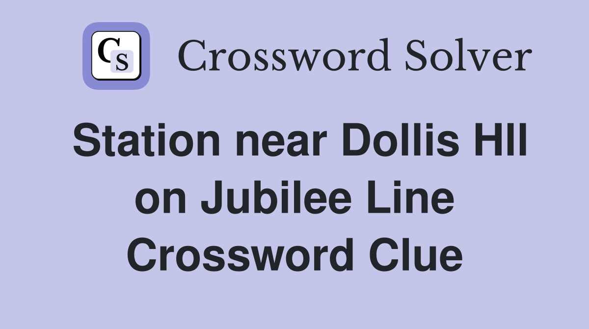 Station near Dollis Hll on Jubilee Line Crossword Clue