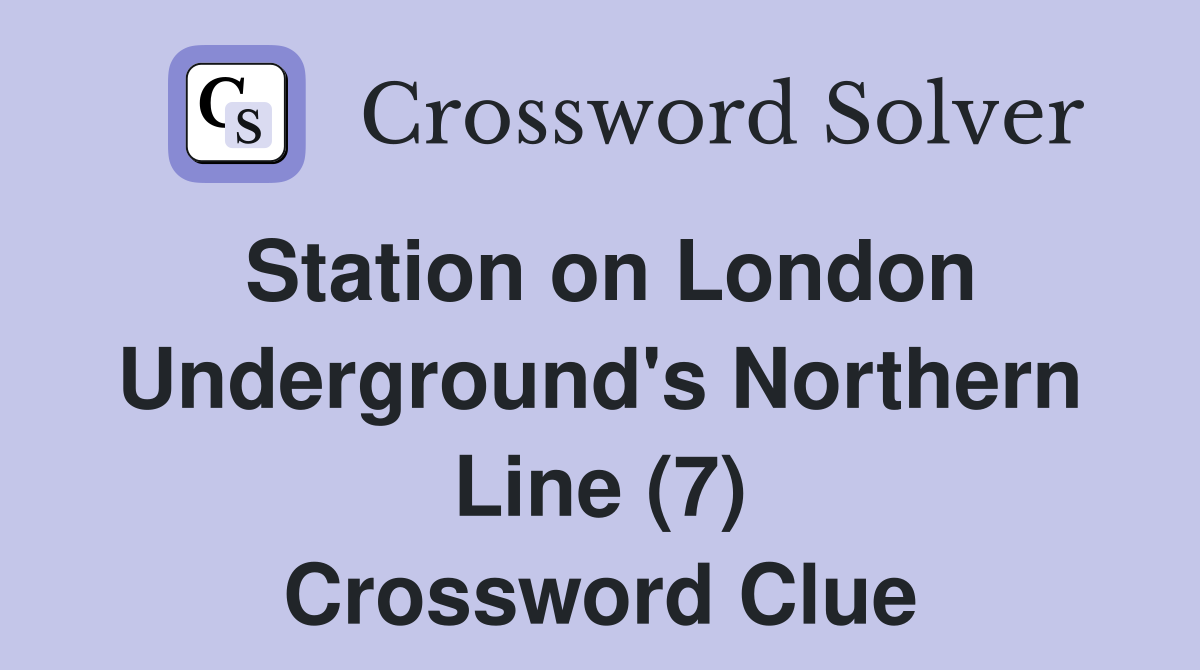 Station on London Underground's Northern Line (7) Crossword Clue