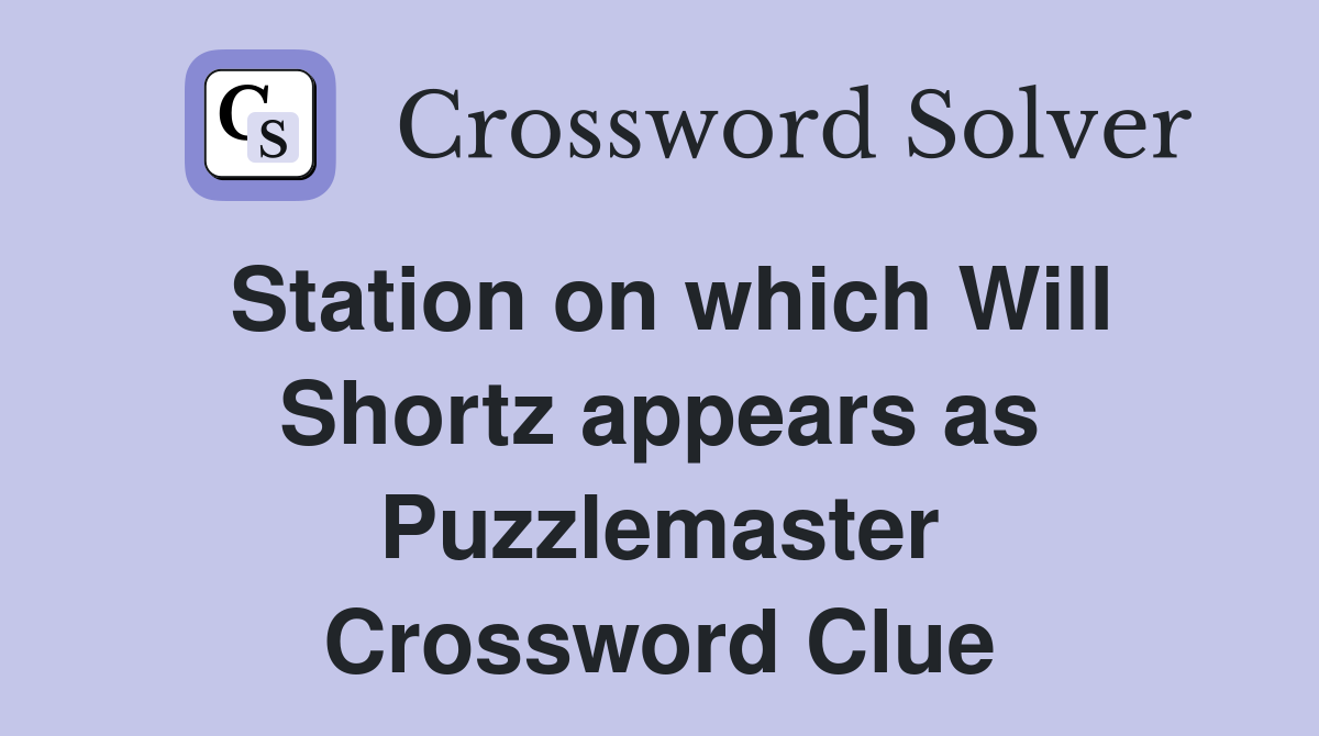 Station on which Will Shortz appears as Puzzlemaster Crossword Clue
