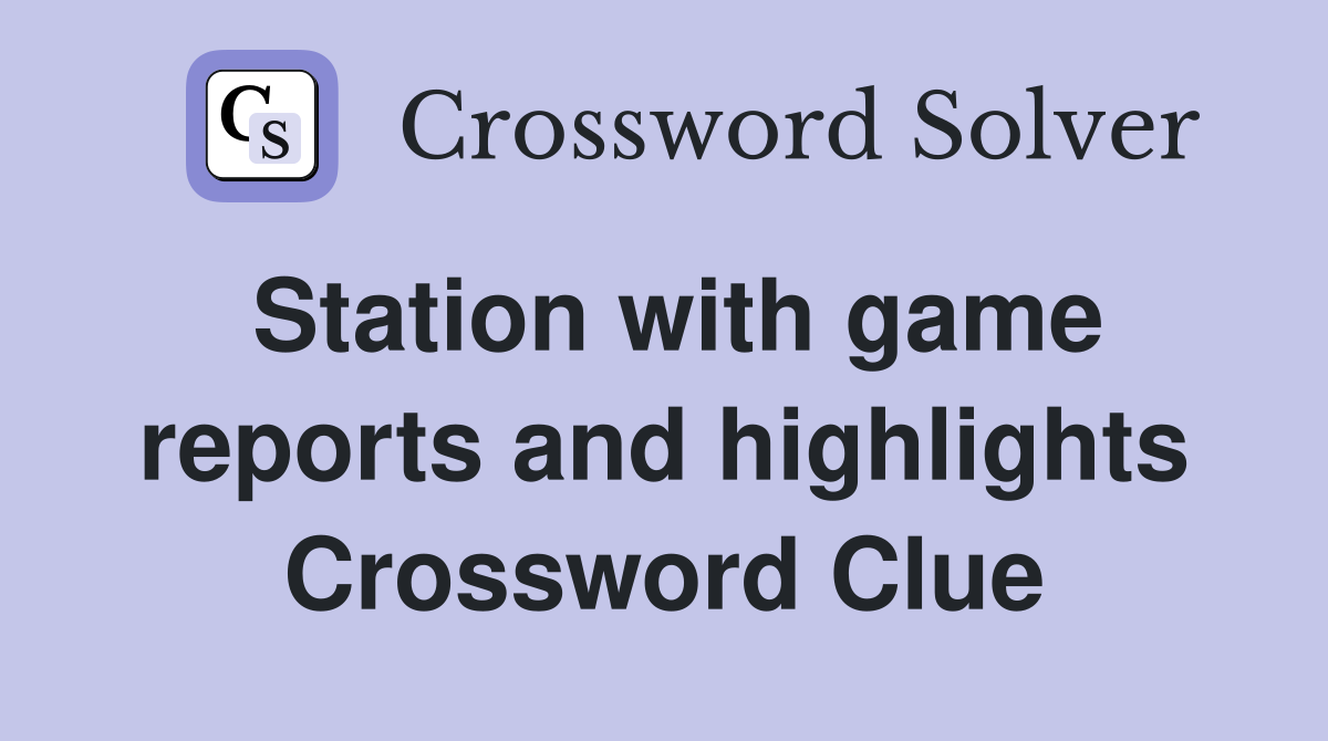Station with game reports and highlights Crossword Clue