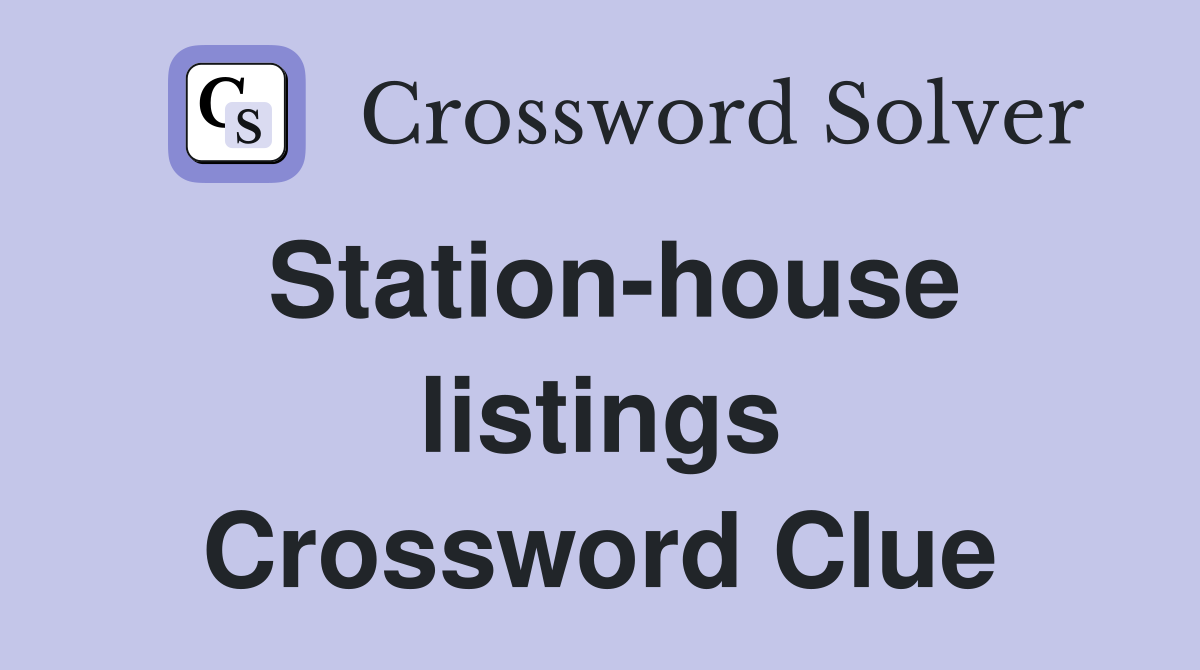 Station-house listings Crossword Clue