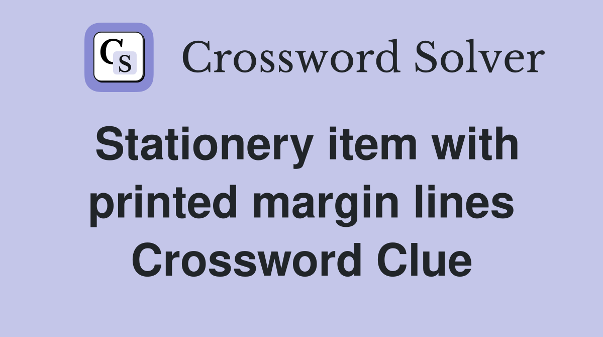 Stationery item with printed margin lines Crossword Clue