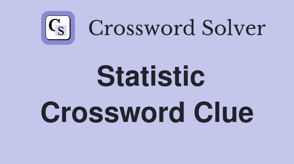 Statistic Crossword Clue Answers Crossword Solver