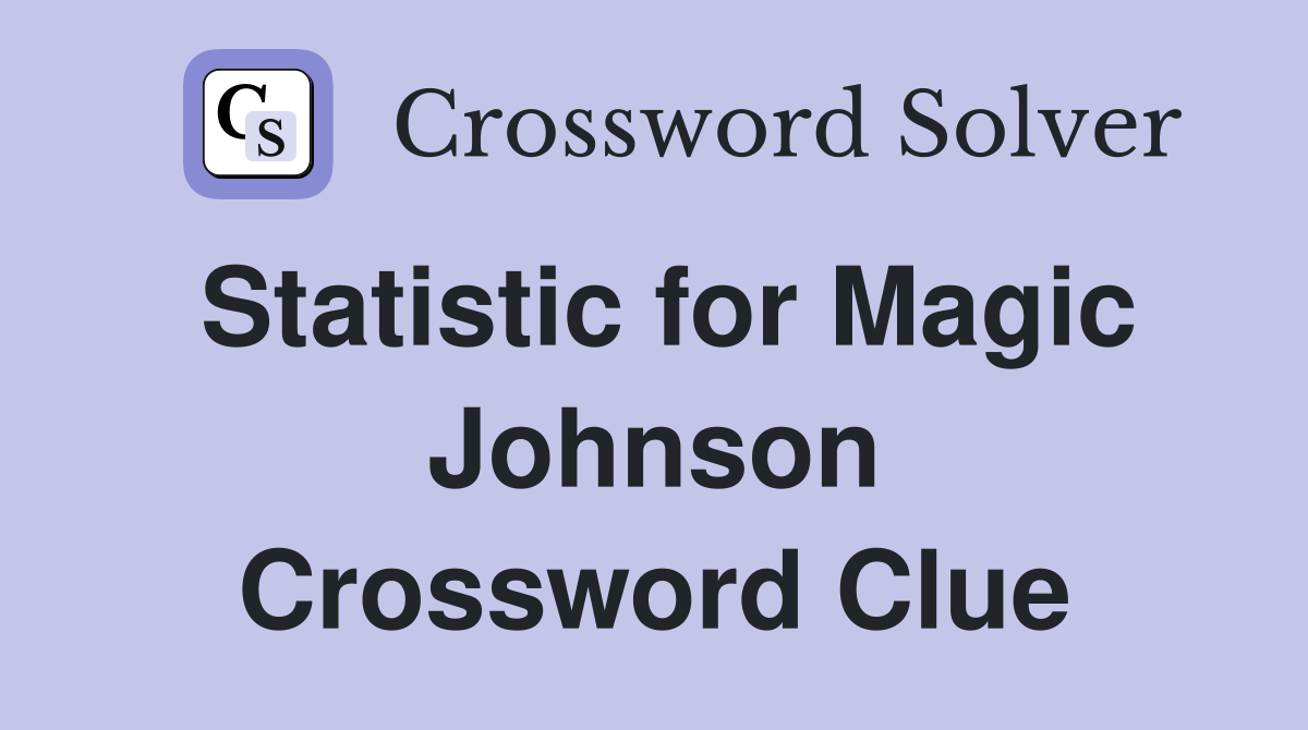 Statistic for Magic Johnson Crossword Clue