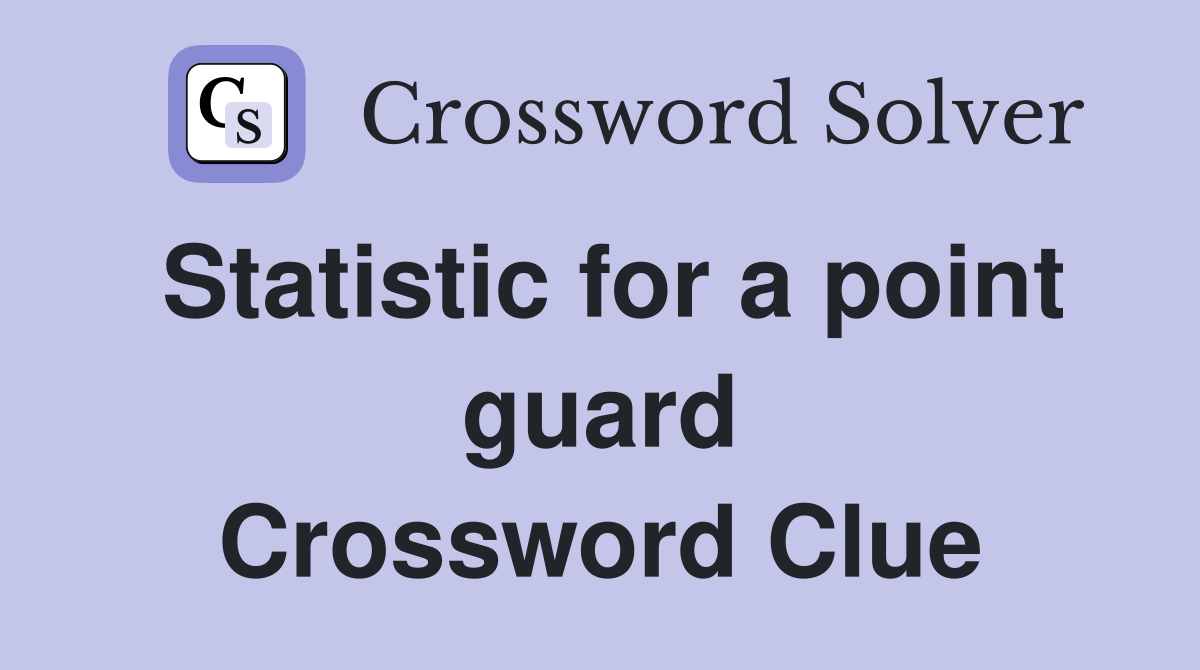 Statistic for a point guard Crossword Clue