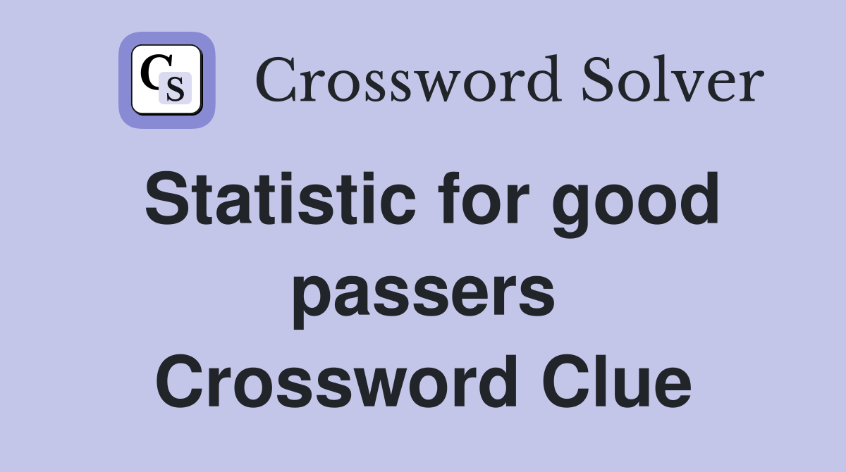 Statistic for good passers Crossword Clue