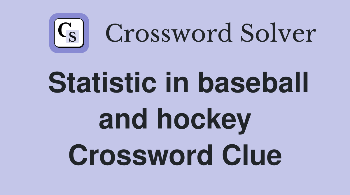 Statistic in baseball and hockey Crossword Clue