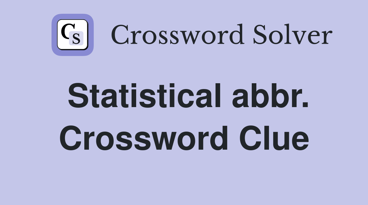 Statistical abbr. Crossword Clue