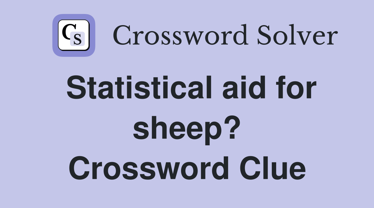 Statistical aid for sheep? Crossword Clue