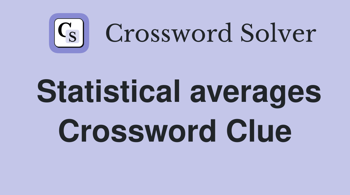 Statistical averages Crossword Clue