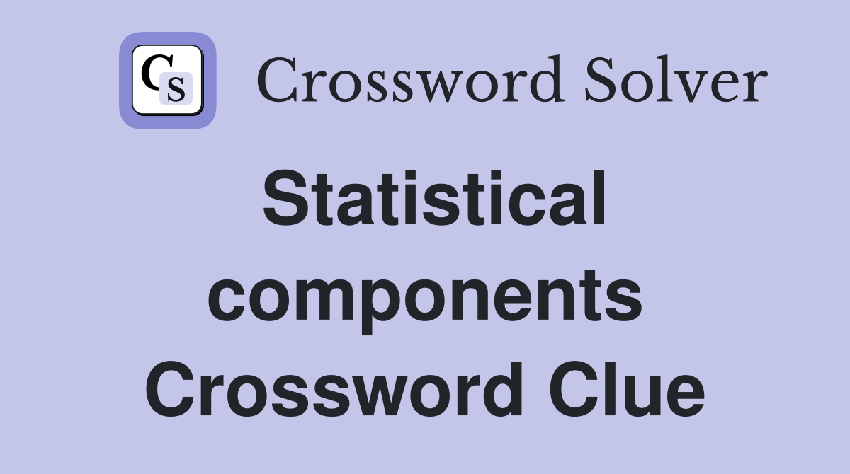 Statistical components Crossword Clue