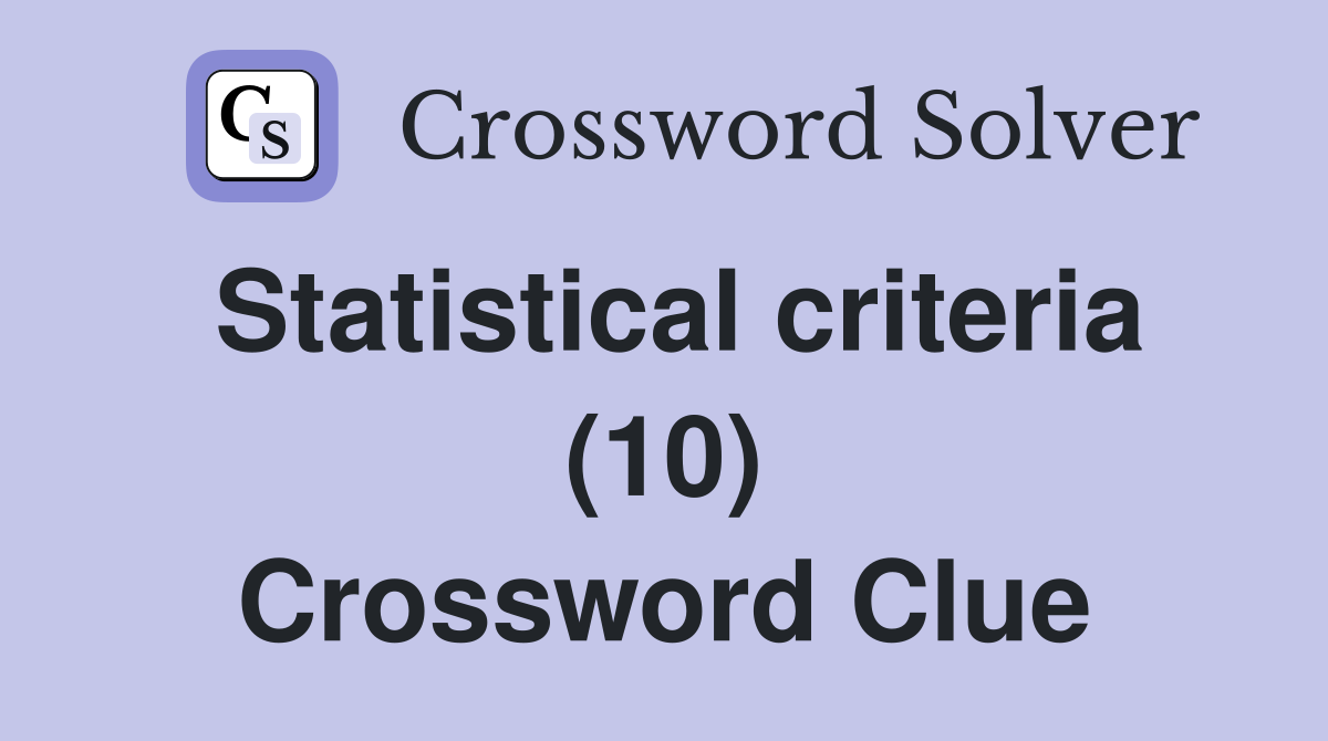Statistical criteria (10) Crossword Clue