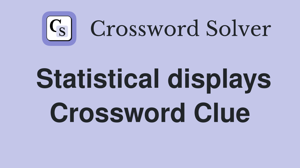 Statistical displays Crossword Clue