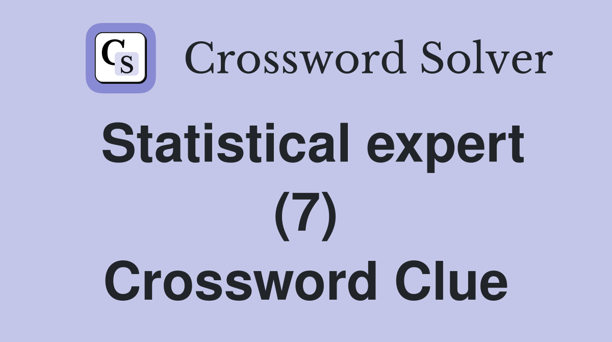 Statistical expert (7) Crossword Clue