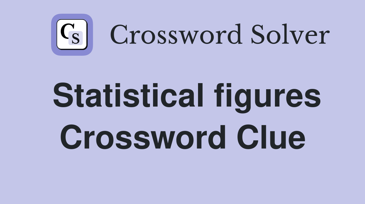 Statistical figures Crossword Clue