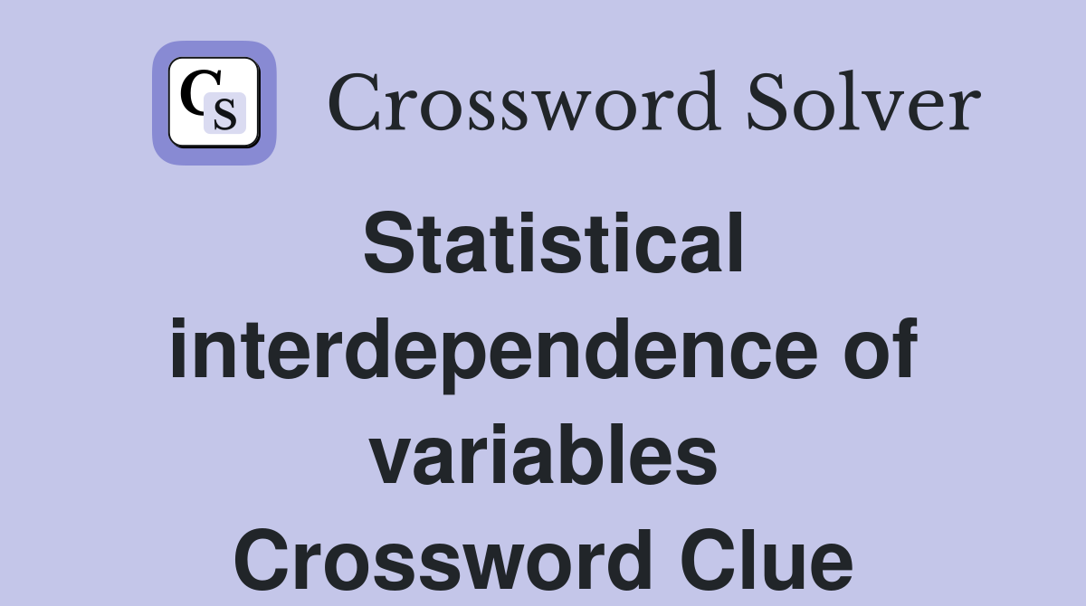 Statistical interdependence of variables Crossword Clue
