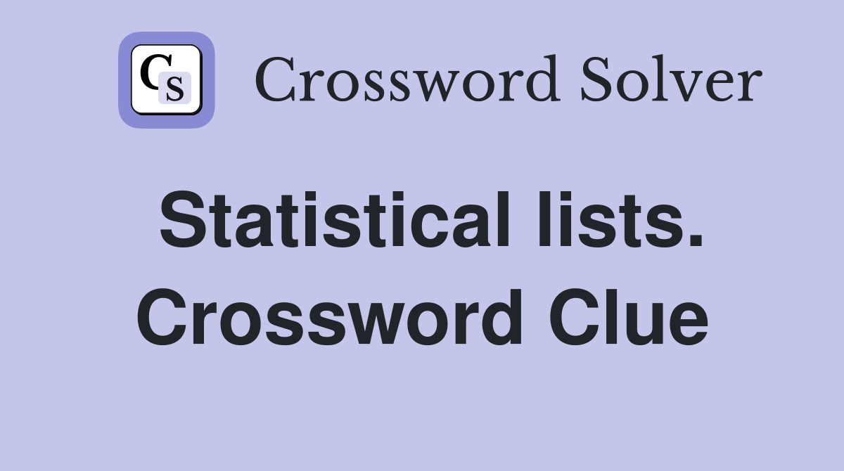 Statistical lists. Crossword Clue