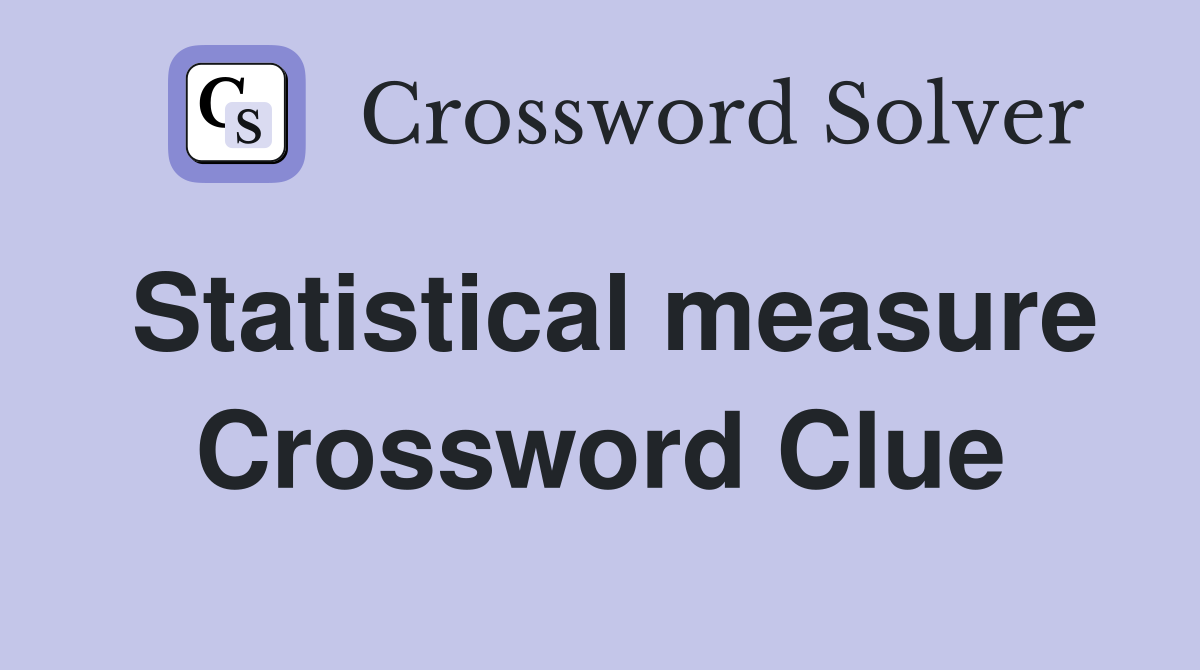 Statistical measure Crossword Clue