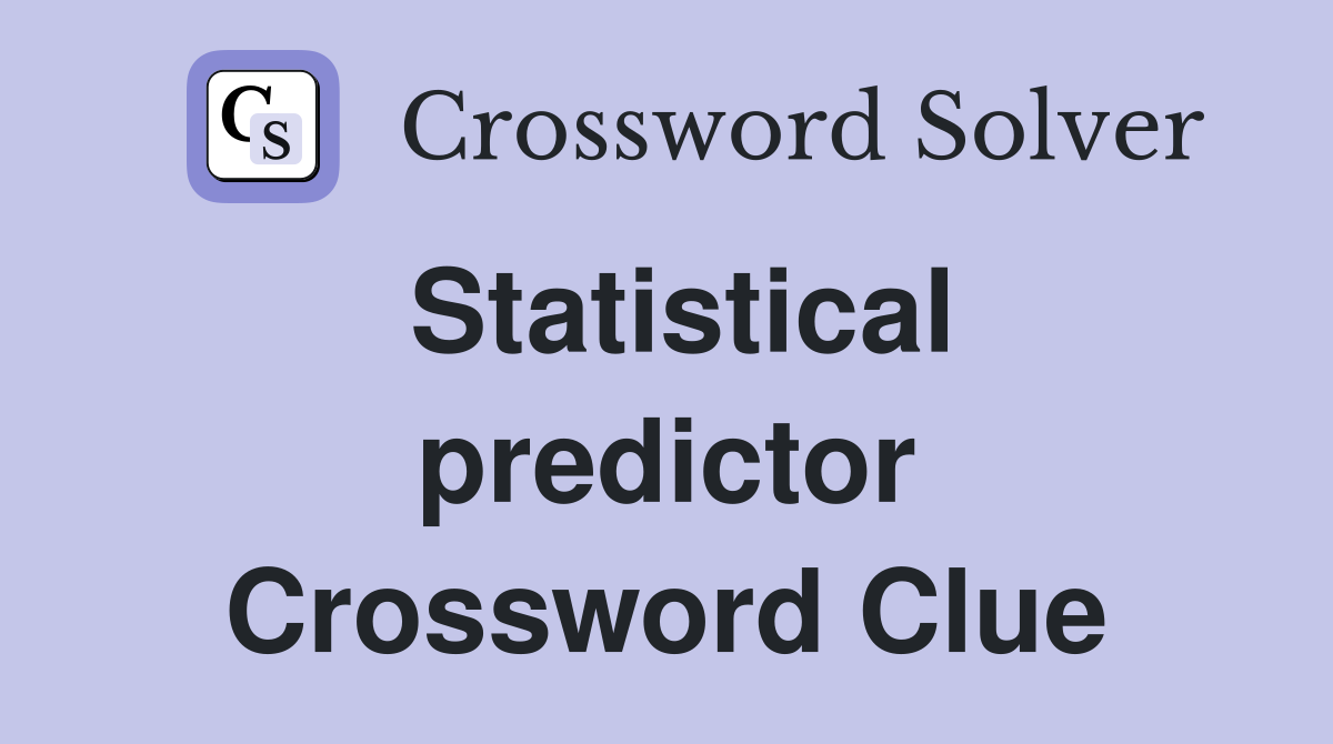 Statistical predictor Crossword Clue